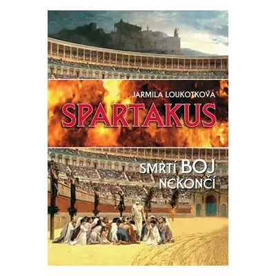 Spartakus - Smrtí boj nekončí - Jarmila Loukotková