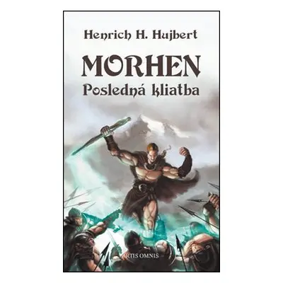 Morhen – Posledná kliatba - Henrich H. Hujbert