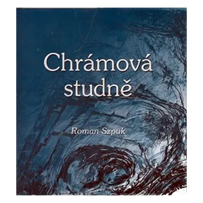 Chrámová studně - Roman Szpuk