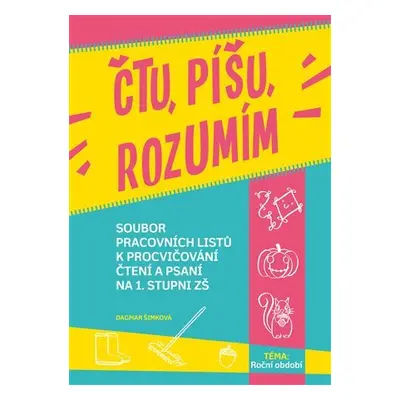 Čtu, píšu, rozumím Roční období - Soubor pracovních listů k procvičování čtení a psaní na 1. stu