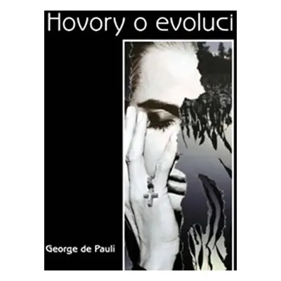 Hovory o evoluci - George de Pauli