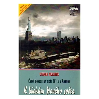 Český doktor na moři 5 - K břehům Nového světa - Otakar Mlejnek