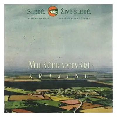 Miláček vytváří krajinu - CD - živé sledě Sledě