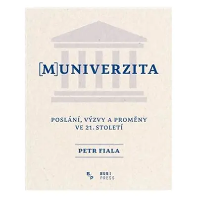 (M)univerzita - Poslání, výzvy a proměny ve 21. Století - Petr Fiala