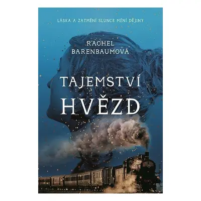 Tajemství hvězd - Láska a zatmění slunce mění dějiny - Rachel Barenbaumová