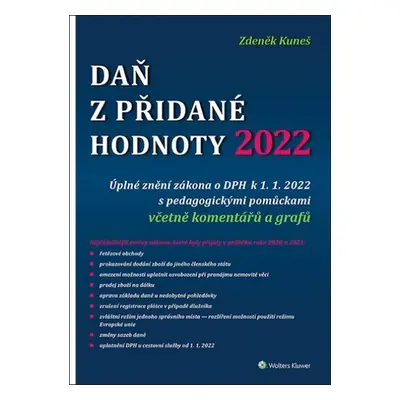 Daň z přidané hodnoty 2022 - Úplné znění zákona o DPH k 1. 1. 2022 - Zdeněk Kuneš