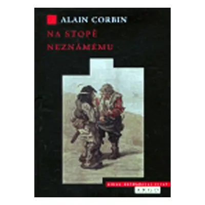 Na stopě neznámému - Alain Corbin