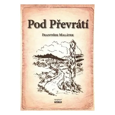 Pod Převrátí - František Malátek