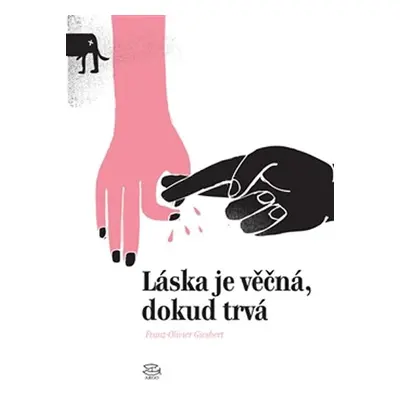 Láska je věčná, dokud trvá - Franz-Olivier Giesbert