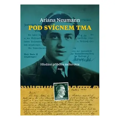 Pod svícnem tma - Hledání příběhu mého otce - Ariana Neumann