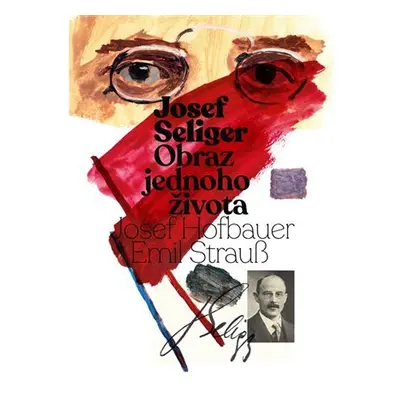 Josef Seliger - Obraz jednoho života - Josef Hofbauer