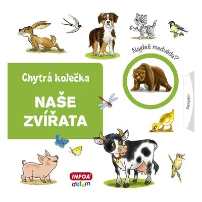 Naše zvířata - Chytrá kolečka - Dagmar Březinová