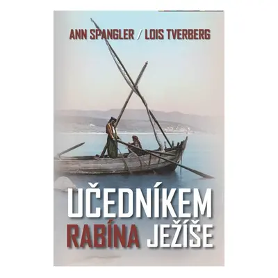 Učedníkem rabína Ježíše - Ann Spangler; Lois Tverberg