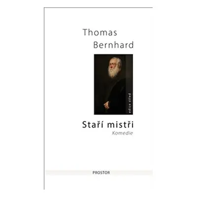 Staří mistři - Komedie - Thomas Bernhard