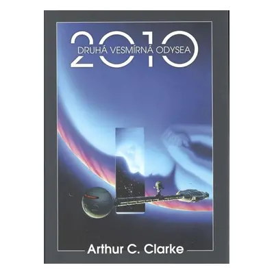 2010: Druhá vesmírná odysea - Arthur Charles Clarke