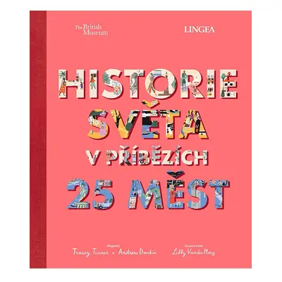 Historie světa v příbězích 25 měst - Tracey Turner; Andrew Donkin