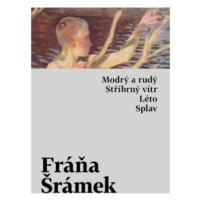 Modrý a rudý, Stříbrný vítr, Léto, Splav - Fráňa Šrámek