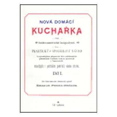 Nová domácí kuchařka díl I. - Emanuel Persein-Beránek