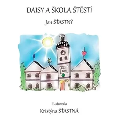 Daisy a škola štěstí - Jan Šťastný