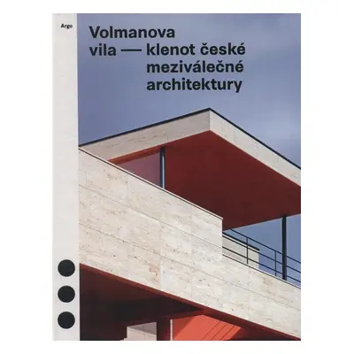 Volmanova vila - Klenot české meziválečné architektury, 2. vydání - kolektiv autorů