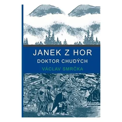 Janek z hor - Doktor chudých - Václav Smrčka