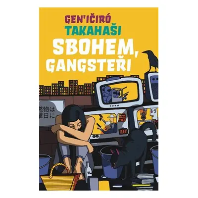 Sbohem, Gangsteři - Takahaši Geničiró