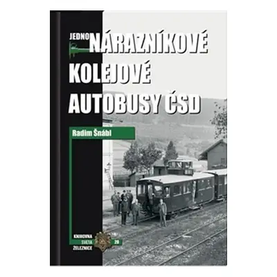 Jednonárazníkové kolejové autobusy ČSD - Radim Šnábl