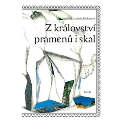 Z království pramenů i skal - Ludmila Klukanová