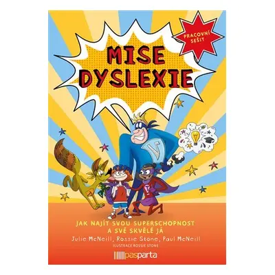 Mise dyslexie - Jak najít svou superschopnost a své skvělé já - Pracovní sešit - Julie McNeill