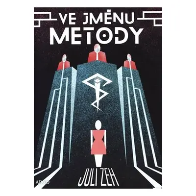 Ve jménu Metody - Juli Zeh