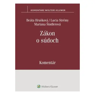 Zákon o súdoch - Beáta Hrušková; Lucia Strémy; Mariana Šindlerová