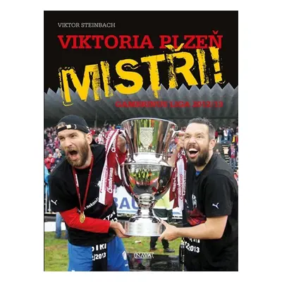 Viktoria Plzeň MISTŘI! - Gambrinus liga 2012/13 - Viktor Steinbach