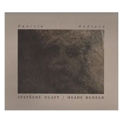 Spatřené hlavy / Heads beheld - Daniela Hodrová