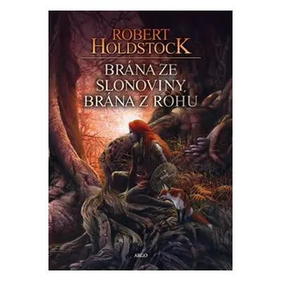 Brána ze slonoviny, brána z rohu - Robert Holdstock