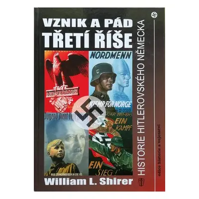 Vznik a pád třetí říše - William Lawrence Shirer