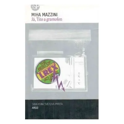 Já, Tito a gramofon - Miha Mazzini