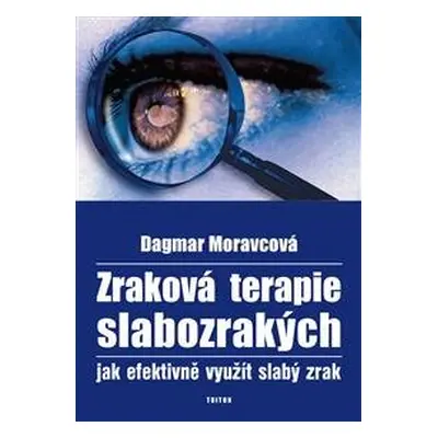 Zraková terapie slabozrakých - Dagmar Moravcová