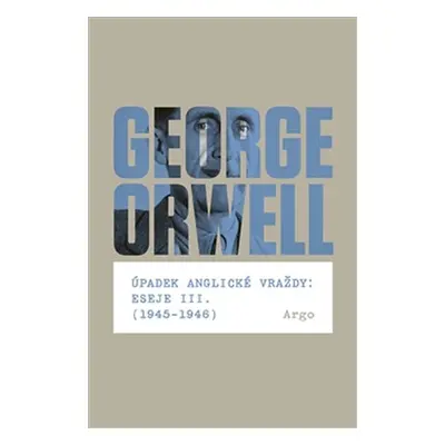 Úpadek anglické vraždy: Eseje III. (1945-1946) - George Orwell