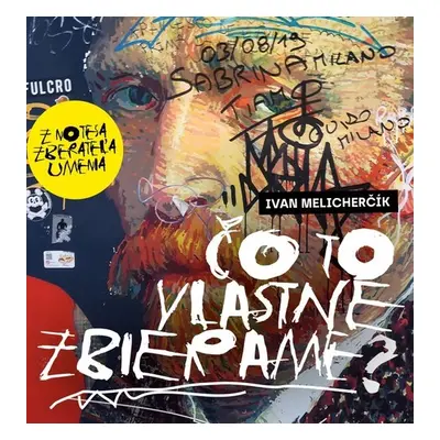 Čo to vlastne zbierame? - Ivan Melicherčík