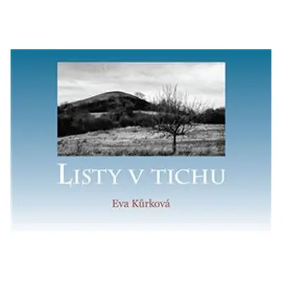 Listy v tichu - Eva Kůrková