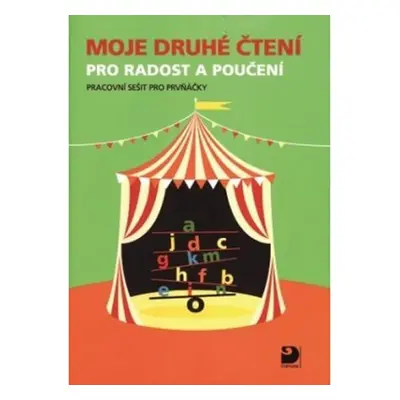 Moje druhé čtení pro radost a poučení - Pracovní sešit pro prvňáčky - Miroslava Matejová