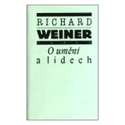 O umění a lidech - Richard Weiner