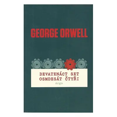 Devatenáct set osmdesát čtyři - George Orwell