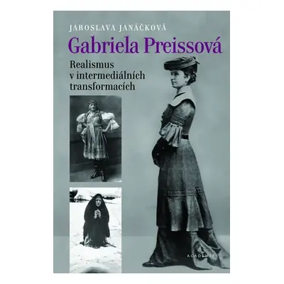 Gabriela Preissová - Realismus v intermediálních transformacích - Jaroslava Janáčková