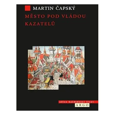 Město pod vládou kazatelů - Martin Čapský