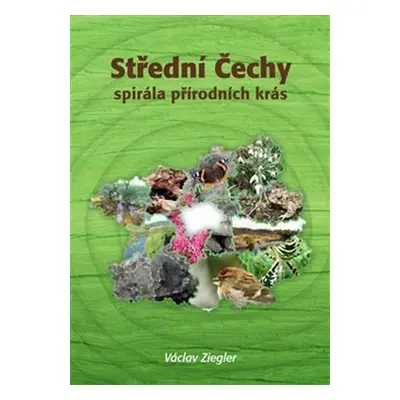 Střední Čechy - spirála přírodních krás - Václav Ziegler