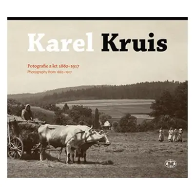 Karel kruis - Fotografie z let 1882 - 1917 - Miroslav Kotěšovec