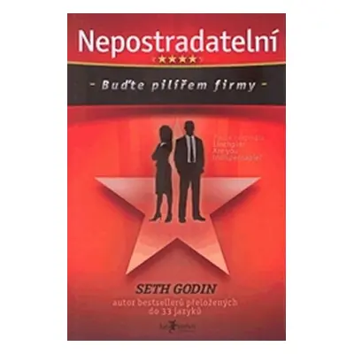 Nepostradatelní - Buďte pilířem firmy - Seth Godin