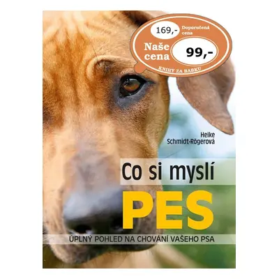 Co si myslí pes - Úplný pohled na chování vašeho psa - Heike Schmidt-Röger