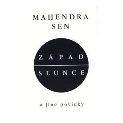 Západ slunce a jiné povídky - Mahendra Sen